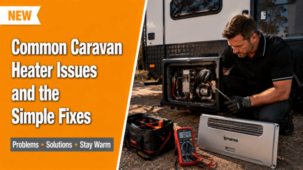 Common Caravan Heater Issues and the Simple Fixes