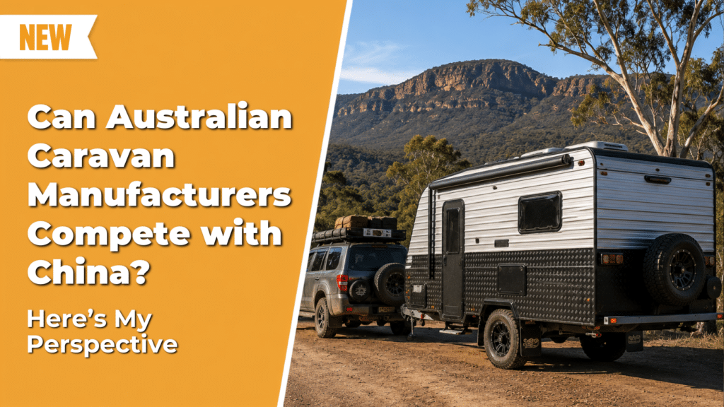 Can Australian Caravan Manufacturers Compete with China